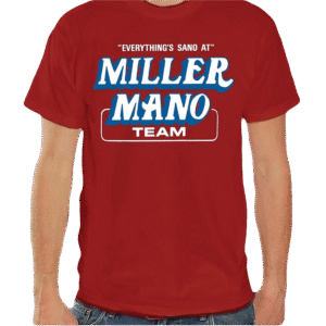 EVERYTHING'S SANO AT MILLER MANO